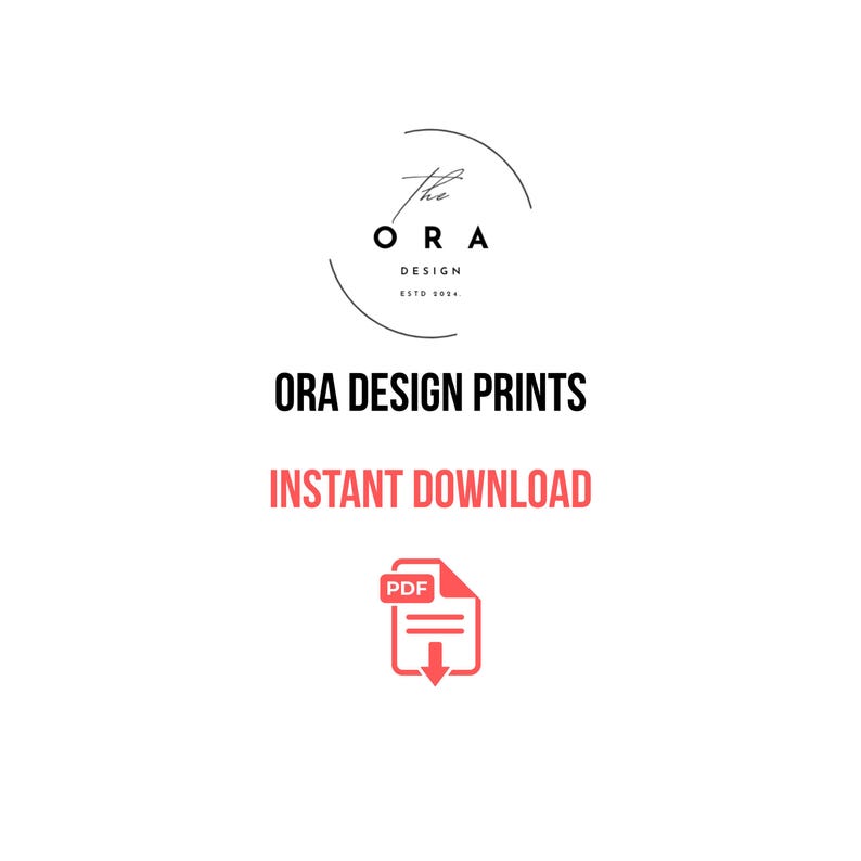 May include: White background with the text "ORA DESIGN PRINTS" in black. Below, the words "INSTANT DOWNLOAD" are in red. A red PDF icon with a downward arrow is at the bottom. The Ora Design logo is at the top.