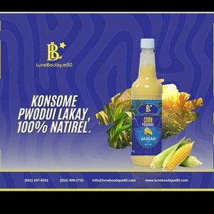 May include: A bottle of corn porridge, labeled "Corn Porridge Akasan," with the LuneBoutique50 logo. The image features corn on the cob and text in a blue and yellow design. The text reads "Konsome pwodui lakay, 100% natirel."