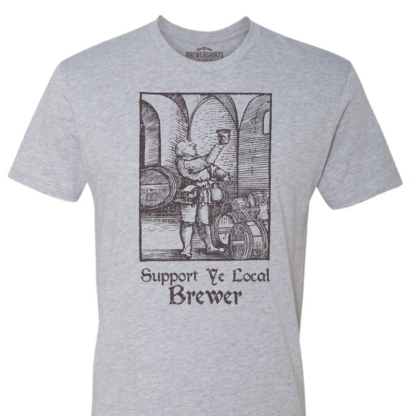 Fun Beer Shirt | Gift for Homebrewer or Professional Beer Brewer | Beer Nerd Shirt | Support Ye Local Brewer