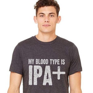BrewerShirts® Original and Best IPA Shirt Dark Heather Grey Bloodtype Is IPA for Homebrewer or Beer Lover image 3