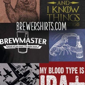 Puede incluir: Colecci&oacute;n de dise&ntilde;os de camisetas con gr&aacute;ficos relacionados con la cerveza. Los dise&ntilde;os incluyen un oso sosteniendo una botella de cerveza, el texto "I Brew and I Know Things", un vaso de cerveza con "Brewmaster", una langosta con una cerveza, un avi&oacute;n bombardero y "My Blood Type Is IPA+".