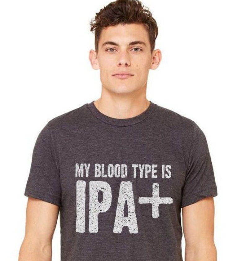 BrewerShirts® Original and Best IPA Shirt Dark Heather Grey Bloodtype Is IPA for Homebrewer or Beer Lover image 3