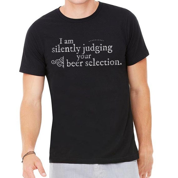 Download ORIGINAL I Am Silently Judging Your Beer Selection Craft ...