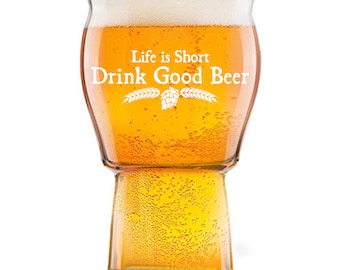 Beer Glasses | ** A PAIR** of Life Is Short Drink Good Beer Craft Beer Glass, Homebrew Glass, Gift for Beer Snob, Beer Brewer