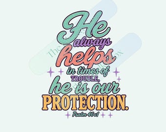 Puede incluir: Un diseño gráfico con el texto "He always helps in times of trouble, he is our PROTECTION. Psalm 46v1" en una mezcla de colores verde azulado, morado, naranja y azul oscuro con apariencia texturizada y pequeños acentos de estrellas.
