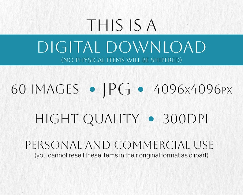 May include: White background with text: "THIS IS A DIGITAL DOWNLOAD" in black, with a teal banner. Details include "60 IMAGES", "JPG", "4096x4096PX", "HIGH QUALITY", "300DPI", and "PERSONAL AND COMMERCIAL USE".