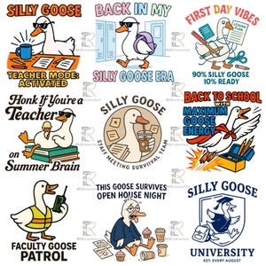 Silly Goose Teacher PNG Bundle, Funny Back to School Sublimation, Teacher Era Quotes, Staff Meeting Humor, Goose University Clipart