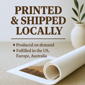 May include: The image features the text "PRINTED & SHIPPED LOCALLY" in brown lettering. Below the text are two bullet points: "Produced on demand" and "Fulfilled in the US, Europe, Australia". A rolled-up white print is in the foreground.