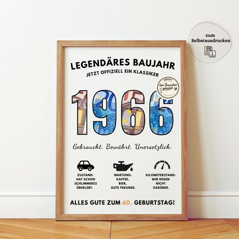 May include: A framed print with the year "1966" in large numbers, filled with a euro bill design. The print includes German text, celebrating a 60th birthday with humorous references to a car's condition and mileage. The frame is made of light brown wood.