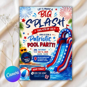 May include: A patriotic pool party invitation with a red, white, and blue color scheme. The design features a water slide, fireworks, and the text "Let's Make a Big Splash This 4th of July!" Includes event details and RSVP information.