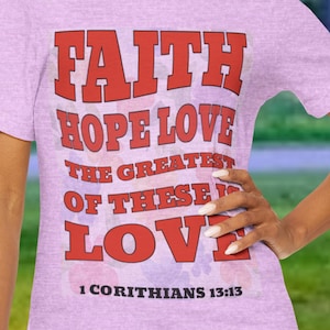 Christelijk vers cadeau 1 Korintiërs 13:13 T-shirt, religieus grafisch T-shirt, schriftcitaatshirt, inspirerende uniseks top, bijbelvers
