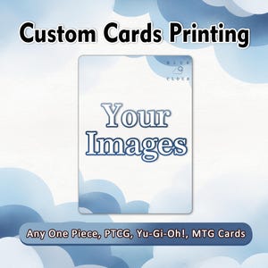 Op de afbeelding: Een rechthoekige kaart met een lichtblauwe en witte wolkenachtergrond met de tekst "Your Images" in het blauw, een "Blue Cloud"-logo en de tekst "Custom Cards Printing" en "Any One Piece, PTCG, Yu-Gi-Oh!, MTG Cards" weergegeven.