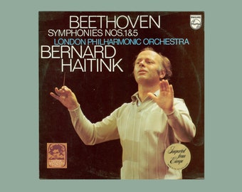 Beethoven Symphonies Nos 1 & 5. Bernard Haitink, London Philharmonic. 1977 Phillips LP