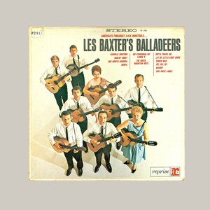May include: A vintage record album cover featuring a group of musicians playing acoustic guitars. The album is titled "Les Baxter's Balladeers" and features the text "America's Foremost Folk Minstrels..." The album cover is in a light blue and white colour scheme.