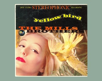 The Mills Brothers, Vocal Trio - Yellow Bird, Dot Records DLP 25338. Includes Get a Job and Te Quiero. Fifties & Sixties Jazz Harmonies