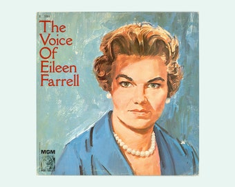The Voice of Eileen Farrell, Singing Opera Arias and Songs. Vintage Vinyl Record Album. MGM Monaural  LP # E 3984