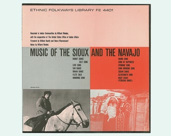 Music of the Sioux and the Navajo, Recorded in Indian Communities by Willard Rhodes. LP includes 8 page booklet. 1966 Folkways Mono Record