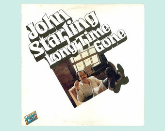 John Starling, Long Time Gone, 1980  Sugar Hill LP Accompanied by Emmy Lou Harris, Lowell George, Ricky Skaggs, Buddy Emmons, Mike Auldridge