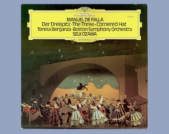 Manuel de Falla, Three-Cornered Hat, Lively Opera. Teresa Berganza. Seiji Ozawa Conducting Boston Symphony Orchestra, Deutsche Grammophon LP