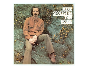 Mark Spoelstra - This House. 1971 Fantasy Records 8412. Folk - Rock Singer Songwriter. Partook in the Greenwich Village Folk Revival