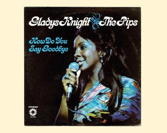 Gladys Knight and the Pips, How Do You Say Goodbye  Springboard LP SPB-4050. Great Soul Group. R & B. I Heard It Through the Grapevine