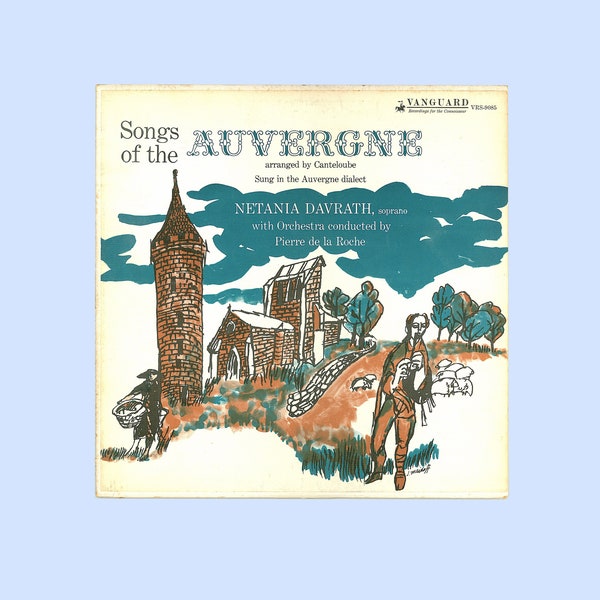 Songs of the Auvergne, Sung by Netania Davrath in French. Arranged by Canteloube. Orchestra led by Pierre de la Roche, Vanguard Records