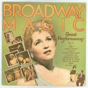 May include: A green and orange album cover with the title "Broadway Magic" and a photo of a woman with a light blue dress. The album features a collection of "Great Performances" from musicals like "Gypsy", "Sweet Charity", "Camelot", and "Annie".
