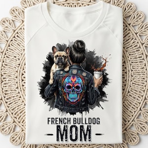 French Bulldog Mom PNG | Frenchie Lover Gift | Sublimation Design for Shirt | Digital Download File | Dia de los Muertos T-Shirt Transfer