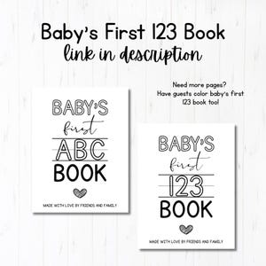 May include: Two white baby books with black text. One book says "Baby's First ABC Book" and the other says "Baby's First 123 Book". The text "Made with love by friends and family" is at the bottom of each book.
