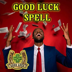 Good Luck Spell, Prosperity Ritual, Attract Fortune & Abundance, Manifest Success, Positive Energy Boost, Same Day Casting