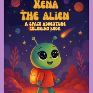 Xena the Alien Coloring Book - Space Adventure for kids - Fun Alien Activity Pages - Ages 6+