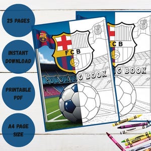 May include: Two coloring books with a soccer theme. The cover of the book features the FCB logo, a soccer ball, and the words "COLORING BOOK". The image also includes text that says "25 PAGES", "INSTANT DOWNLOAD", "PRINTABLE PDF", and "A4 PAGE SIZE".
