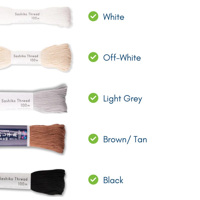 May include: A selection of Sashiko thread in various colors, including white, off-white, light grey, brown/tan, and black. Each spool is labeled with "Sashiko Thread 100m". The image displays the thread colors with corresponding checkmarks.