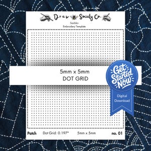 May include: A white Sashiko embroidery template with a 5mm x 5mm dot grid. The template includes the text "Draw Society Co." and "Get Started Now". The dot grid is 0.197 inches. Digital download.