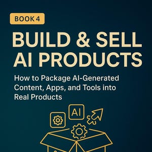 May include: Book cover for "Build & Sell AI Products" by Alexandra Aioni. The design uses gold text and illustrations on a dark teal background. The subtitle explains how to package AI-generated content, apps, and tools into real products.