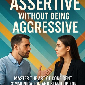 May include: Book cover with the title "HOW TO BE MORE ASSERTIVE WITHOUT BEING AGGRESSIVE." The cover features two people in a discussion, with the author's name, Florin Daniel, at the bottom.
