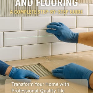 May include: Image of a book cover titled "TILE BACKSPLASHES AND FLOORING" with the subtitle "A COMPLETE STEP-BY-STEP GUIDE." The image shows hands in blue gloves installing white subway tiles. The text "Transform Your Home with Professional-Quality Tile Installation" is also visible.