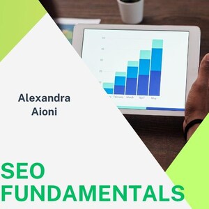 May include: A book cover with the title "SEO FUNDAMENTALS" and the author's name, Alexandra Aioni. The cover features a tablet displaying a bar graph with blue and teal bars. The text reads "The Complete Guide to Ranking Higher and Growing Your Online Presence."