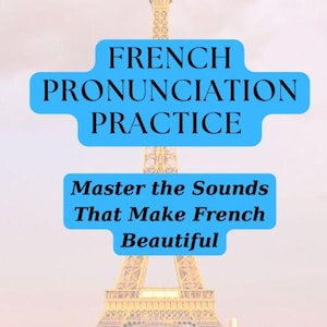 Könnte beinhalten: Buchcover mit dem Eiffelturm im Hintergrund. Der Titel lautet "French Pronunciation Practice" mit dem Slogan "Master the Sounds That Make French Beautiful." Der Name des Autors ist "Florin Daniel."