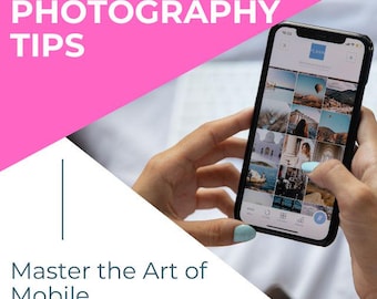 Pro Smartphone Photography Tips - Master the Art of Mobile Photography Like a Professional