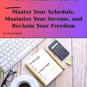 May include: Image of a book cover titled "TIME MANAGEMENT FOR FREELANCERS" with the subtitle "Master Your Schedule, Maximize Your Income, and Reclaim Your Freedom." The image includes a keyboard, calculator, notepad, pen, and a cup of coffee.