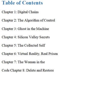 May include: A white page displays a table of contents with the title "Table of Contents" in blue. The list includes chapter titles such as "Digital Chains," "The Algorithm of Control," and "Virtual Reality, Real Prison."