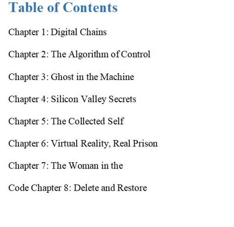 May include: A white page displays a table of contents with the title "Table of Contents" in blue. The list includes chapter titles such as "Digital Chains," "The Algorithm of Control," and "Virtual Reality, Real Prison."