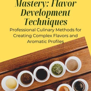 May include: A cookbook cover titled "Sauce and Seasoning Mastery: Flavor Development Techniques" by Alexandra Aioni. The image shows small white bowls filled with various sauces and seasonings on a wooden surface. The book is labeled "Book 4".