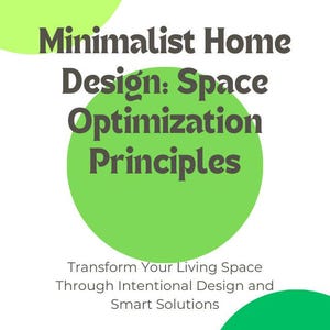 Peut inclure: Couverture de livre avec le titre "Minimalist Home Design: Space Optimization Principles". Le nom de l'auteur, Alexandra Aioni, est en haut. La couverture présente des cercles verts et le texte "Transformez votre espace de vie grâce à un design intentionnel et des solutions intelligentes".