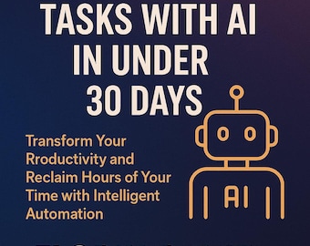 AI Automation Guide – Reclaim Time in 30 Days (Digital Download)