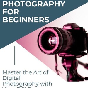 Puede incluir: Portada de libro con el título "DSLR Photography for Beginners". La imagen presenta una cámara DSLR con una lente rosa y el logotipo de Canon. También se ve el texto "Master the Art of Digital Photography with Your DSLR Camera".