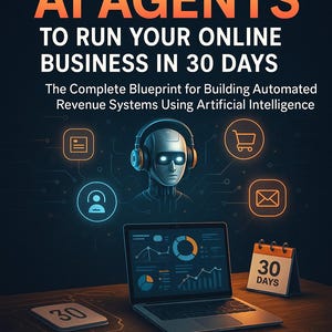 Peut inclure: Couverture de livre avec le titre "HOW TO LAUNCH AI AGENTS TO RUN YOUR ONLINE BUSINESS IN 30 DAYS". L'image présente un robot futuriste avec un casque, un ordinateur portable affichant des graphiques et un calendrier indiquant "30 DAYS". L'auteur est Florin Daniel.