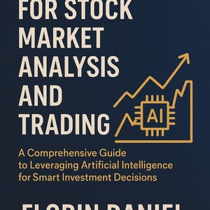 May include: Book cover with the title "HOW TO USE AI FOR STOCK MARKET ANALYSIS AND TRADING" in white text on a dark blue background. The cover also includes the author's name, Florin Daniel, and a graphic of a rising stock chart.