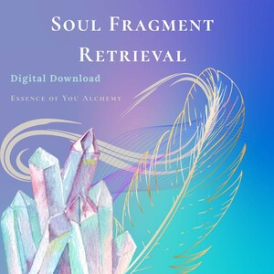 Soul Fragment Retrieval | Energy Healing for Emotional Reconnection